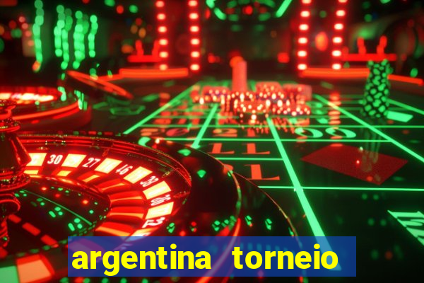 argentina torneio betano tabela